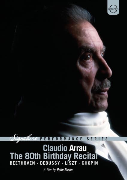 Claudio Arrau - The 80th Birthday Recital