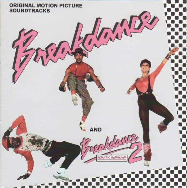Breakdance And Breakdance 2 (Electric Boogaloo) (Original Motion Picture Soundtracks)