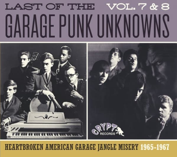 Last Of The Garage Punk Unknowns Volumes 7 & 8 (Heartbroken American Garage Jangle Misery 1965-1967)
